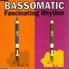 Bass-O-Matic - Fascinating Rhythm