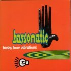 Bass-O-Matic - Funky Love Vibrations