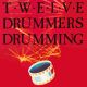 Twelve Drummers Drumming - Twelve Drummers Drumming