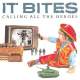 It Bites - Calling all the heroes