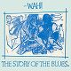 Wah! - The story of the blues